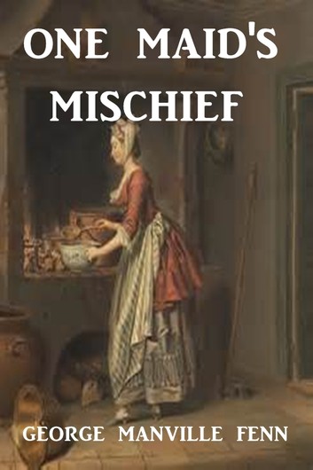 One Maid's Mischief